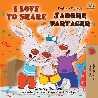 I Love to Share J'adore Partager: English French Bilingual Book by Admont, Shelley