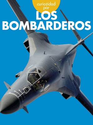 Curiosidad Por Los Bombarderos by Grack, Rachel