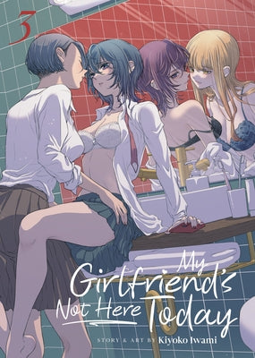 My Girlfriend's Not Here Today Vol. 3 by Iwami, Kiyoko