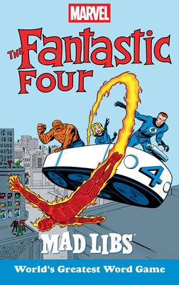 Marvel's the Fantastic Four Mad Libs: World's Greatest Word Game by Snider, Brandon T.