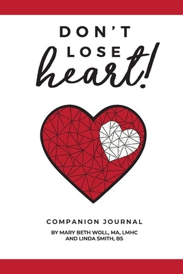 Don't Lose Heart!: Companion Journal by Smith Bs, Linda