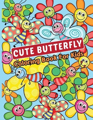Cute Butterfly Coloring Book for Kids: Activity Book for Toddlers by Bidden, Laura