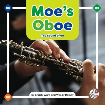 Moe's Oboe: The Sound of OE by Ware, Christy