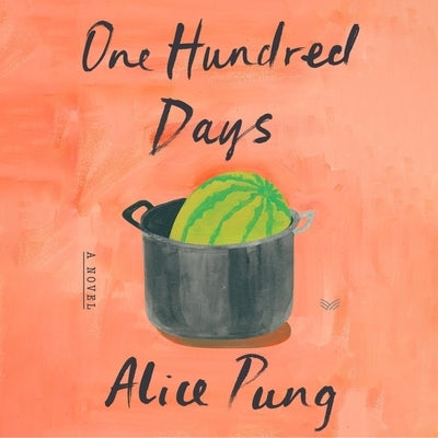One Hundred Days by Pung, Alice
