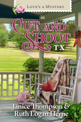 Love's a Mystery in Cut and Shoot, Texas by Thompson, Janice