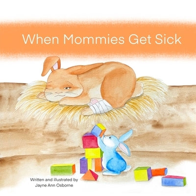 When Mommies Get Sick by Osborne, Jayne Ann