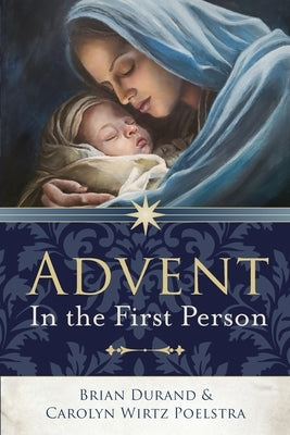 Advent in the First Person by Durand, Brian