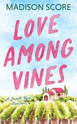 Love Among Vines by Score, Madison