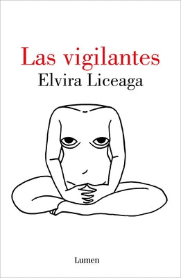 Las Vigilantes / The Vigilant by Liceaga, Elvira