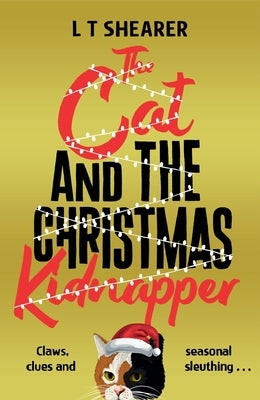 The Cat and the Christmas Kidnapper by Shearer, L. T.