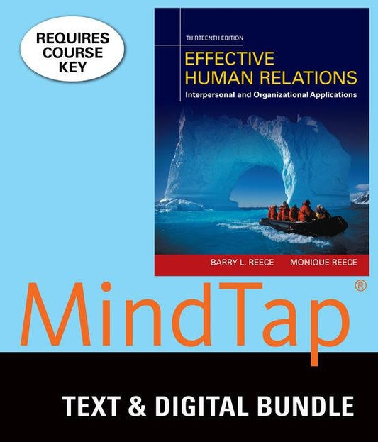 Bundle: Effective Human Relations: Interpersonal and Organizational Applications, Loose-Leaf Version, 13th + Mindtap Management, 1 Term (6 Months) Pri by Reece, Barry