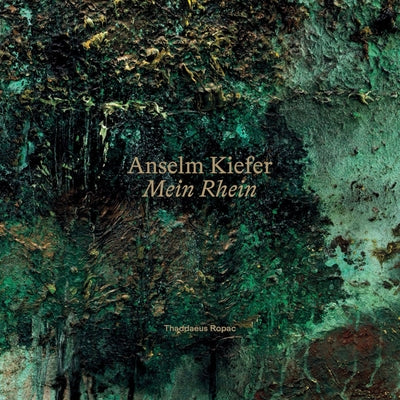 Anselm Kiefer: Mein Rhein by Kiefer, Anselm