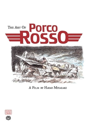 The Art of Porco Rosso by Miyazaki, Hayao