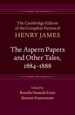 The Aspern Papers and Other Tales, 1884-1888 by James, Henry