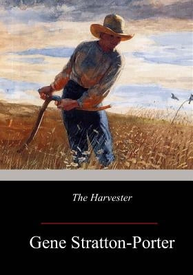 The Harvester by Stratton-Porter, Gene