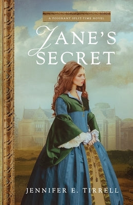 Jane's Secret: A Poignant Split-Time Novel by Tirrell, Jennifer E.