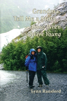 Grandma, Tell Me a Story... About When You Were Young by Ransford, Lynn