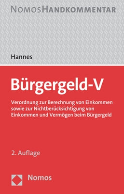 Burgergeld-V: Verordnung Zur Berechnung Von Einkommen Sowie Zur Nichtberucksichtigung Von Einkommen Und Vermogen Beim Burgergeld by Hannes, Miriam