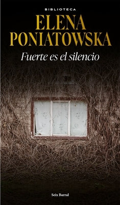 Fuerte Es El Silencio by Poniatowska, Elena