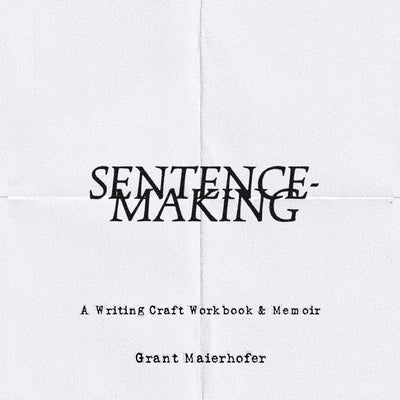 Sentence-Making by Maierhofer, Grant