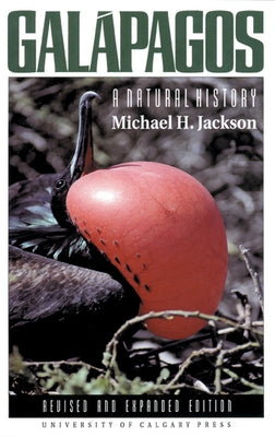 Galapagos: A Natural History (New) by Jackson, Michael H.
