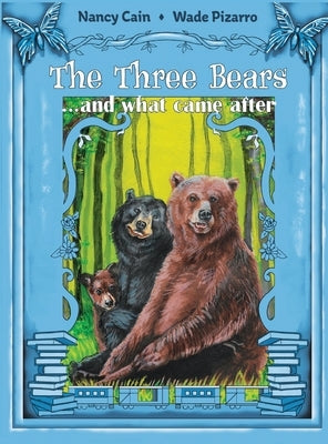 The Three Bears... and what came after by Cain, Nancy