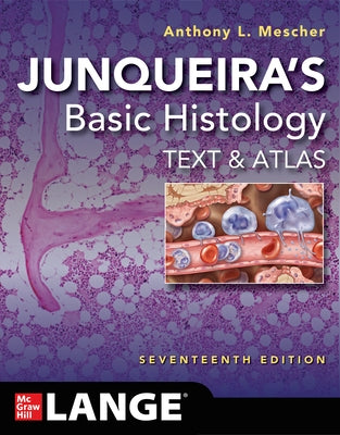 Junqueira's Basic Histology: Text and Atlas, Seventeenth Edition by Mescher, Anthony L.