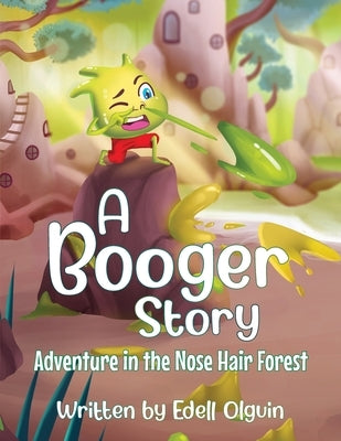 A Booger Story by Olguin, Edell