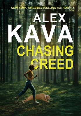Chasing Creed: A Ryder Creed K9 Mystery by Kava, Alex