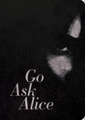 Go Ask Alice: 50th Anniversary Edition by Anonymous