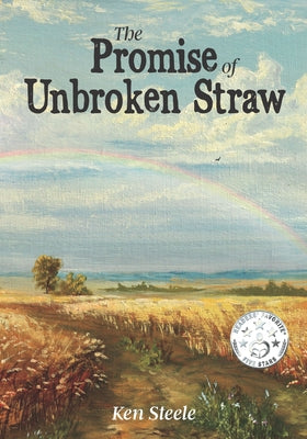 The Promise of Unbroken Straw by Steele, Ken