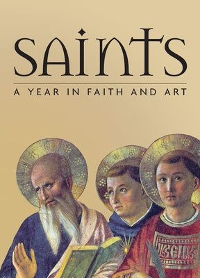 Saints: A Year in Faith and Art by Giorgi, Rosa