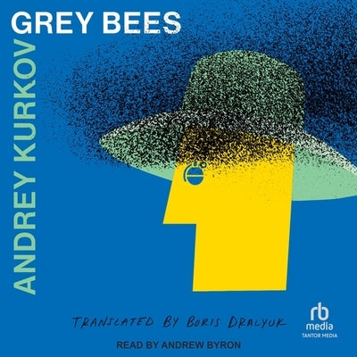 Grey Bees by Kurkov, Andrey