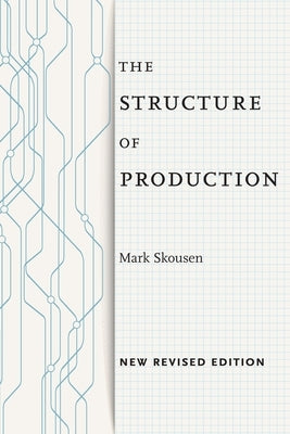 The Structure of Production: New Revised Edition by Skousen, Mark