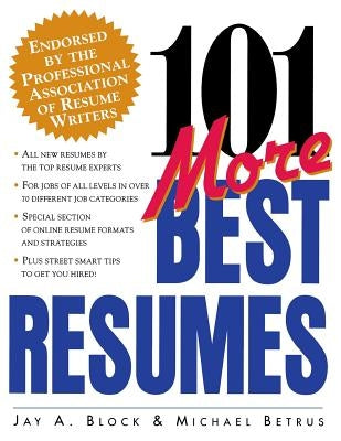 101 More Best Resumes by Block, Jay a.