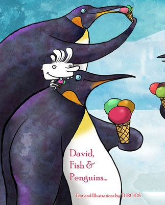 David, Fish & Penguins... by Turcios, Omar