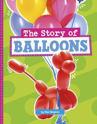 The Story of Balloons by Respicio, Mae
