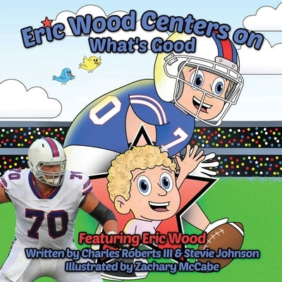 Eric Wood Centers on What's Good by Roberts, Charles