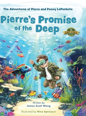 Pierre's Promise of the Deep: The Adventures of Pierre and Penny LePockets by Wong, James-Scott