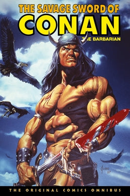 The Savage Sword of Conan: The Original Comics Omnibus Vol.10 by Dixon, Chuck