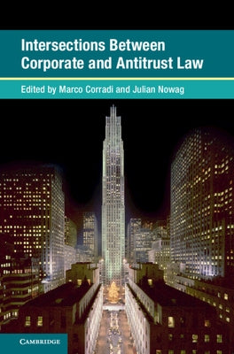 Intersections Between Corporate and Antitrust Law by Corradi, Marco