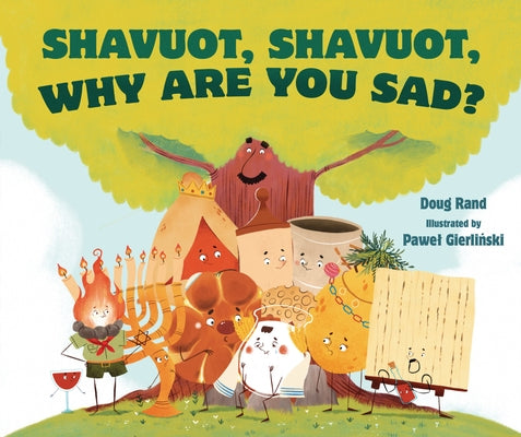 Shavuot, Shavuot, Why Are You Sad? by Rand, Doug