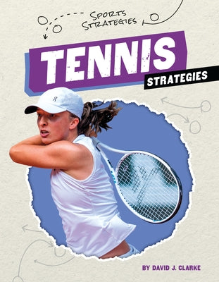 Tennis Strategies by Clarke, David J.