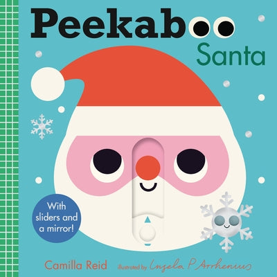 Peekaboo: Santa: (An Interactive Board Book for Babies & Toddlers with Mirror & Sliders to Push, Pull, or Turn. Cute Christmas Artwork Includes an Elf by Arrhenius, Ingela P.