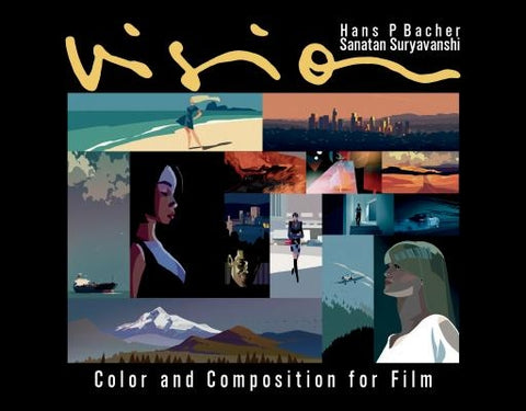 Vision: Color and Composition for Film by Bacher, Hans P.