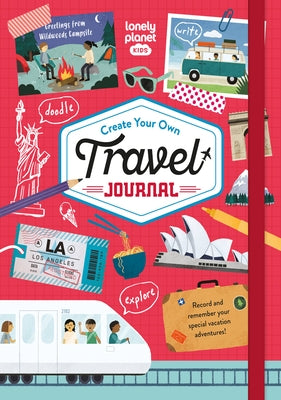Lonely Planet Kids Create Your Own Travel Journal by Kids, Lonely Planet