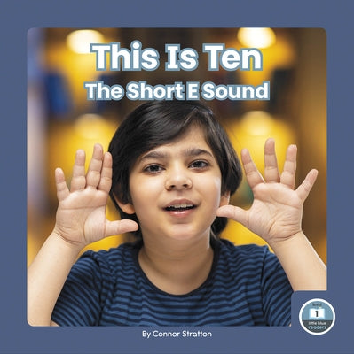 This Is Ten: The Short E Sound by Stratton, Connor