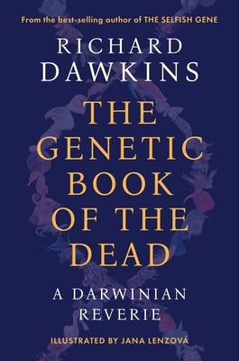 The Genetic Book of the Dead: A Darwinian Reverie by Dawkins, Richard