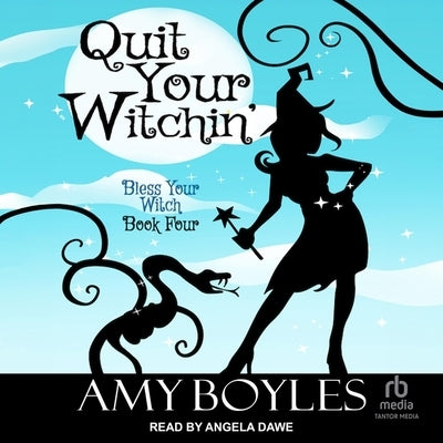 Quit Your Witchin' by Boyles, Amy