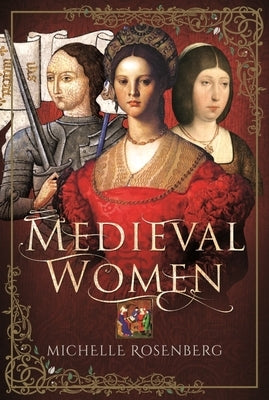 Medieval Women by Rosenberg, Michelle